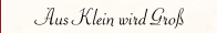 Aus Klein wird Groß