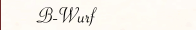   B-Wurf